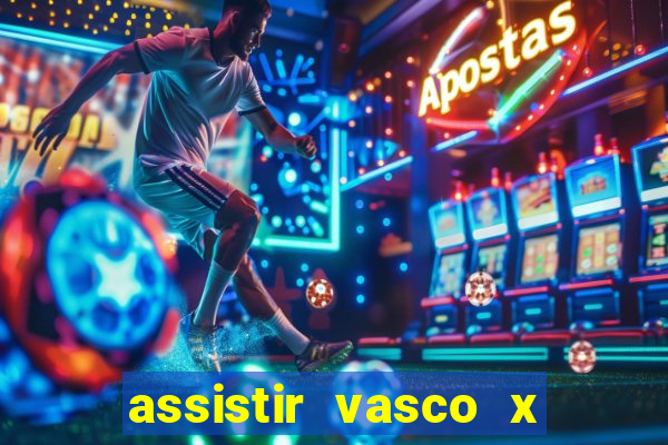 assistir vasco x cruzeiro ao vivo hd